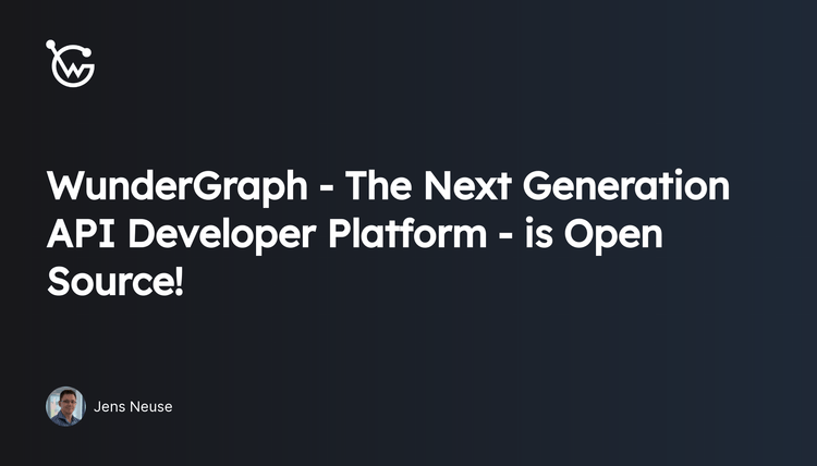 WunderGraph - The Next-Gen API Developer Platform - is Open Source!