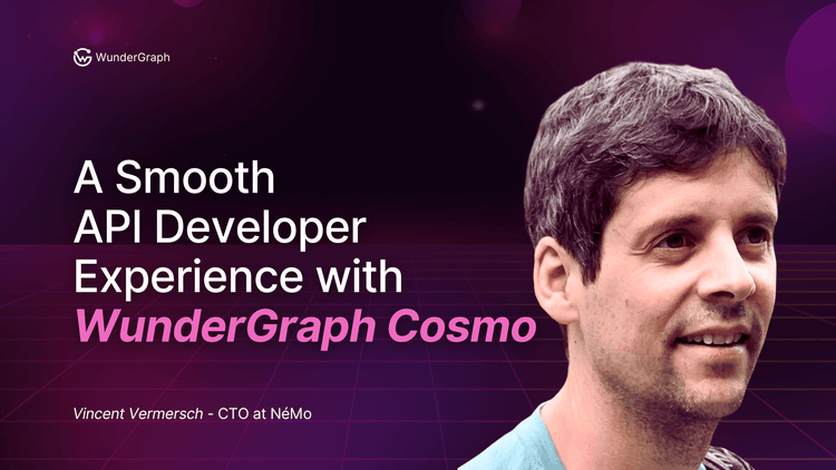 A Smooth API Developer Experience with WunderGraph Cosmo