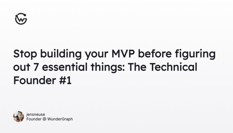 Stop Building Your MVP Before You Figure Out These 7 Founder Lessons