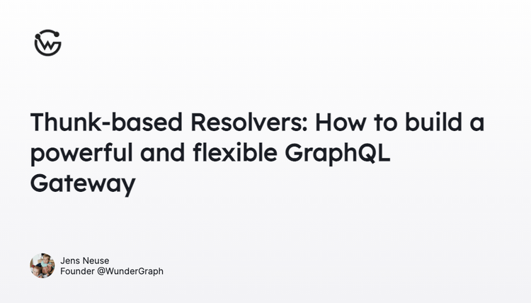 Thunk-based Resolvers: Building a Flexible GraphQL API Gateway